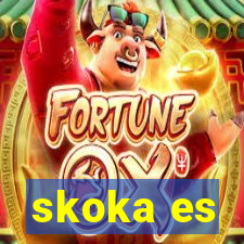 skoka es